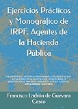  Ejercicios Prácticos y Monográfico de IRPF. Agentes de la Hacienda Pública: Encontrarás lo necesario para preparar IRPF para la oposición de AHP