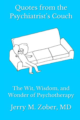 Quotes from the Psychiatrist's Couch: The Wit, Wisdom, and Wonder of Psychotherapy