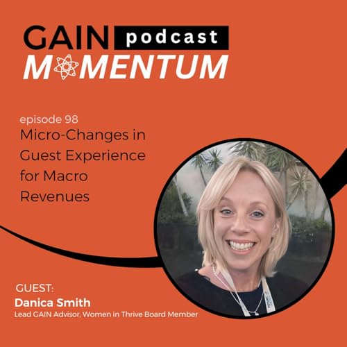 Micro-Changes in Guest Experience for Macro Revenues | with Danica Smith