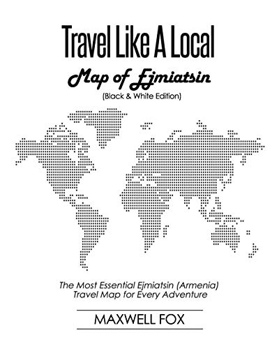 Travel Like a Local - Map of Ejmiatsin: The Mos... 1795605138 Book Cover