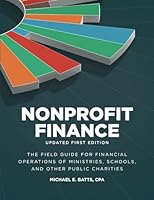 Nonprofit Finance: Updated First Edition: The Field Guide for Financial Operations of Ministries, Schools, and Other Public Charities 1734118547 Book Cover