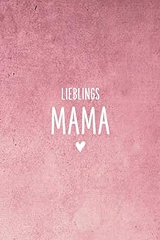 Lieblingsmama : Softcover Notizbuch Notizheft Skizzenbuch I 120 Seiten I Dot Grid Punktraster I Geschenk Muttertag Mama