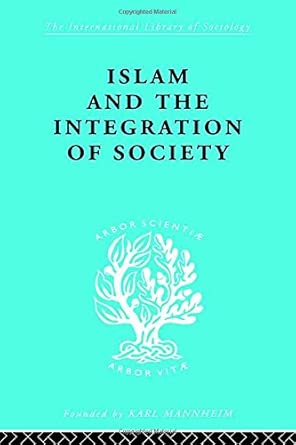 Islam and the Integration of Society book cover