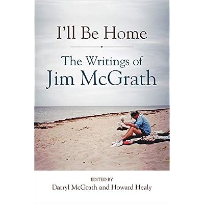 I'll Be Home: The Writings of Jim McGrath