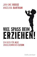 Viel Spass Beim Erziehen! Ein Buch für alle unvollkommenen Eltern 3833812761 Book Cover