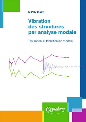 Télécharger Vibration des structures par analyse modale - Test modal et identification modale PDF Ebook En Ligne