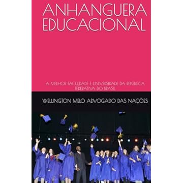 Capa do livro ANHANGUERA EDUCACIONAL: A MELHOR FACULDADE E UNIVERSIDADE DA REPÚBLICA FEDERATIVA DO BRASIL (Portuguese Edition)