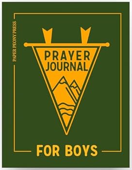 The Prayer Journal for Teen Boys: A Daily Christian Journal for Teenage and Preteen Boys to Strengthen Your Faith