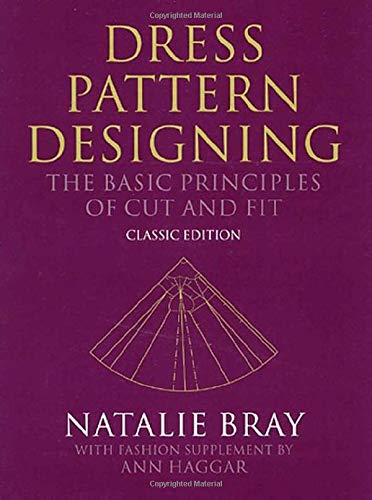 Dress Pattern Designing (Classic Edition): The Basic Principles of Cut and Fit