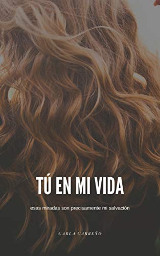 Tú En Mi Vida: Una Historia De Amor Lésbico Tú En Mi Vida: Una Historia De Amor Lésbico