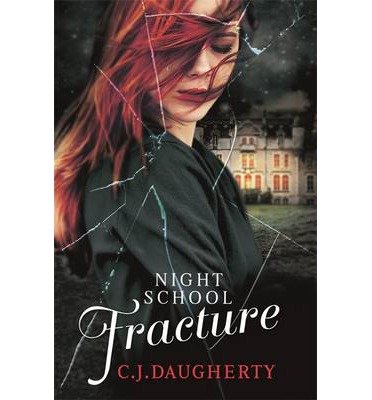 Image of [( Night School: Fracture )] [by: C. J. Daugherty] [Aug-2013]
