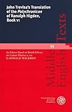 trevisana  John Trevisa´s Translation of the \'Polychronicon\' of Ranulph Higden, Book VI: An Edititon Based on British Library MS Cotton Tiberius D.VII (Middle English Texts, Band 35)