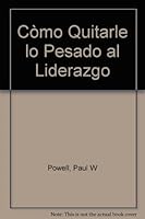 Còmo Quitarle lo Pesado al Liderazgo B003T29AKW Book Cover