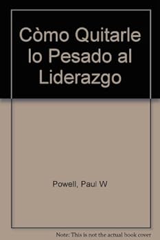 Còmo Quitarle lo Pesado al Liderazgo
