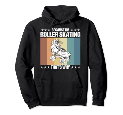 Porque soy patinaje sobre ruedas por eso patinar Sudadera con Capucha