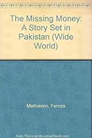 The Missing Money: A Story Set in Pakistan 0713631821 Book Cover