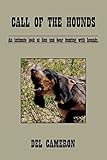 Call of the Hounds: An Intimate Look at Lion and Bear Hunting with Hounds.