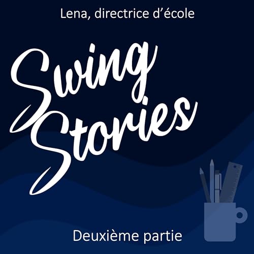 EP13 - Lena, directrice d'&eacute;cole - Deuxi&egrave;me partie