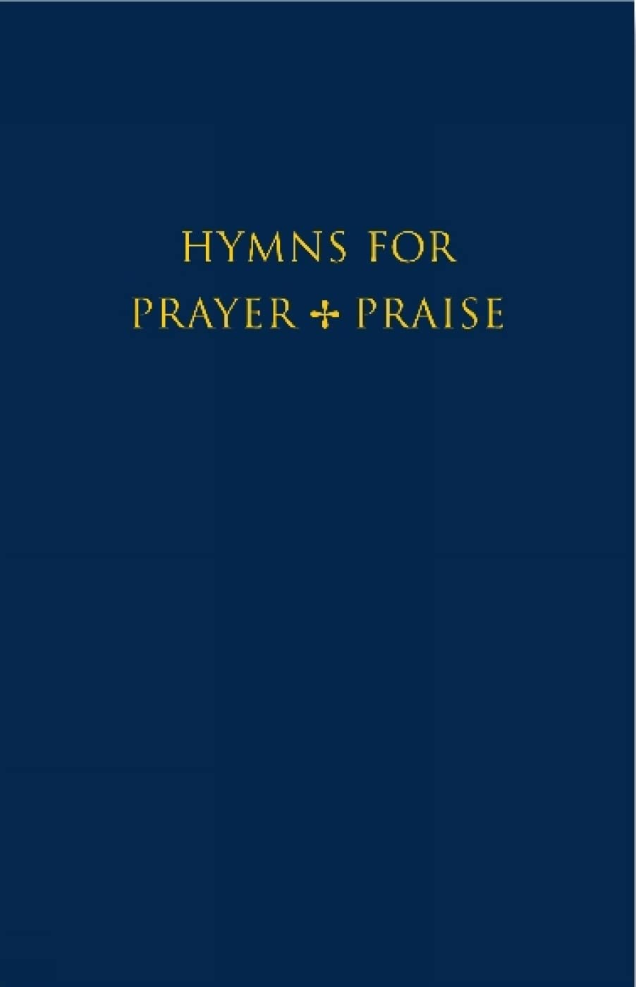Hymns for Prayer and Praise Melody edition: Words and Melodies