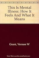 This is mental illness: how it feels, and what it means B0006AYEK6 Book Cover