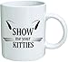 Funny Mug - Show me your kitties, cat lovers - 11 OZ Coffee Mugs - Inspirational gifts and sarcasm - By A Mug To Keep TM