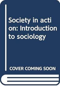 Hardcover Society in action: Introduction to sociology Book