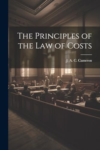 The Principles of the Law of Costs