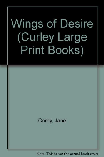 Wings of Desire (Curley Large Print Books) [Large Print] 0792720393 Book Cover