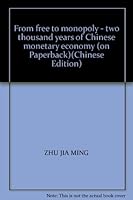 From free to monopoly - two thousand years of Chinese monetary economy (on Paperback)(Chinese Edition) 9573269201 Book Cover
