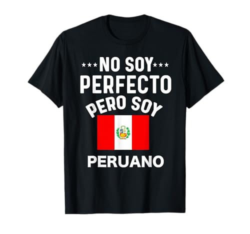 No Soy Perfecto Pero Soy Peruano Bandera Peruana Mapa Camiseta ✅