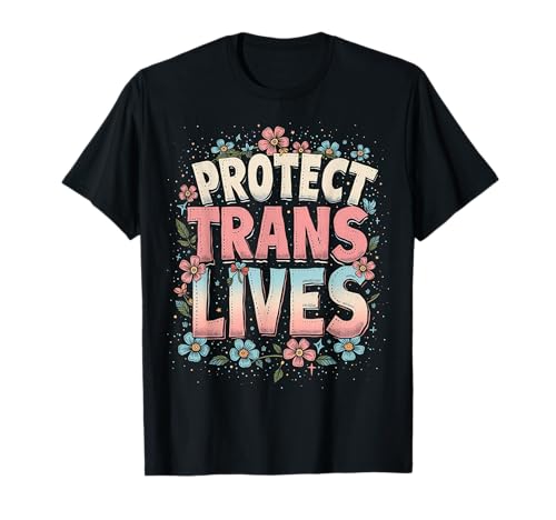 Protect Trans Lives Trans Women Transgenres T-Shirt