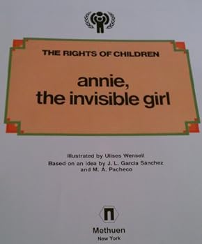 Hardcover Annie, the invisible girl: Based on an idea by J. L. Garci´a Sa´nchez and M. A. Pacheco (His The Rights of children) Book