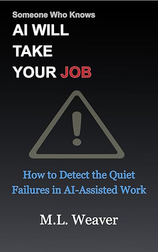 Someone Who Knows AI Will Take Your Job: How to Detect the Quiet Failures in AI-Assisted Work