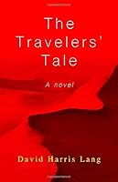 The Travelers' Tale: A novel 1733144420 Book Cover
