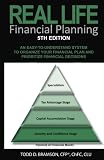Real Life Financial Planning: An Easy-to-Understand System to Organize Your Financial Plan and Prioritize Financial Decisions