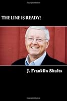 The Line IS Ready! : A Policeman's Perspective on Worldly Wisdon 1492789518 Book Cover