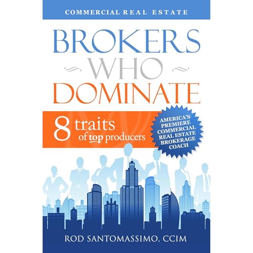 Commercial Real Estate Brokers Who Dominate by Rod Santomassimo episode artwork
