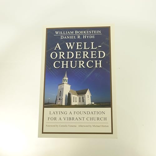A Well Ordered Church: Laying A Foundation For A Vibrant Church