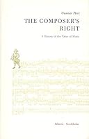 The Composer's Right A History Of The Value Of Music 9174866591 Book Cover
