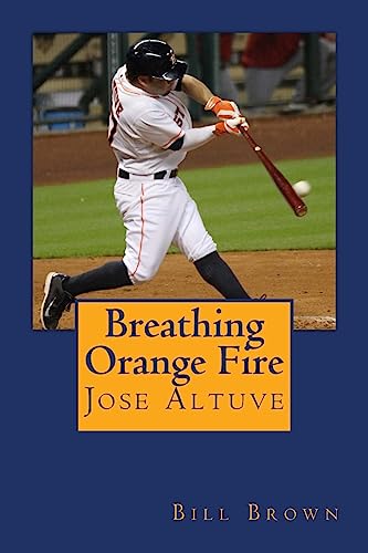 Breathing Orange Fire: Jose Altuve