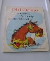 Old Rosie, the horse nobody understood B0007ELD2S Book Cover