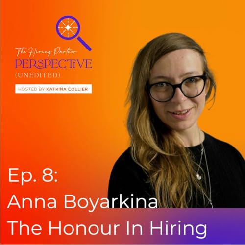 Ep. 8: Anna Boyarkina - The Honour In Hiring Podcast Por  arte de portada