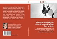 Faiblesse Musculaire Et Ra(c)Entrainement A L''Effort Dans La Bpco 6131504490 Book Cover