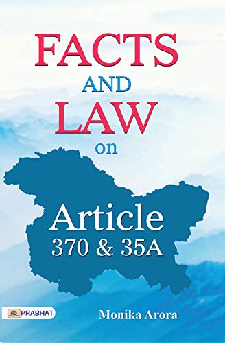 Facts and Law on Article 370 & 35A (English Edition) - Monika Arora