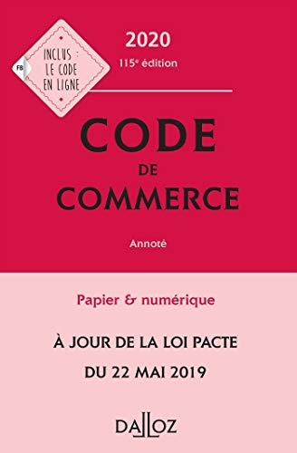 Code de commerce 2020, annoté - 115e éd. (Codes Dalloz Universitaires et Professionnels) (French E Code de commerce 2020, annoté - 115e éd. (Codes Dalloz Universitaires et Professionnels) (French E