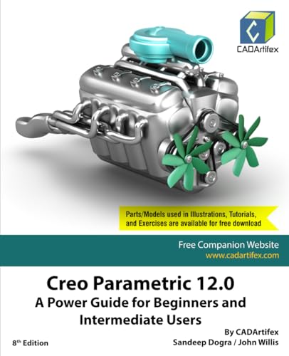 Creo Parametric 12.0: A Power Guide for Beginners and Intermediate Users