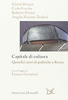 Capitale della cultura. Quindici anni di politiche a Roma 8860362571 Book Cover
