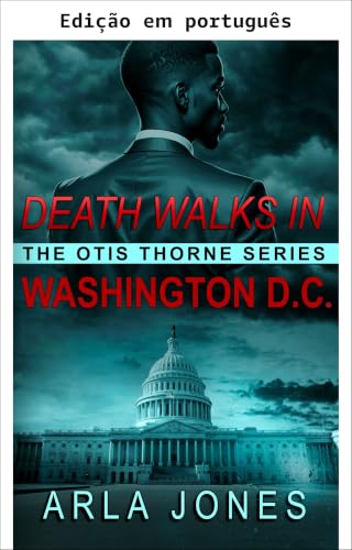 A morte caminha em Washington D.C. (Série de thrillers Otis Thorne Livro 4) (Portuguese Edition)