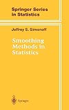 Smoothing Methods in Statistics (Springer Series in Statistics)