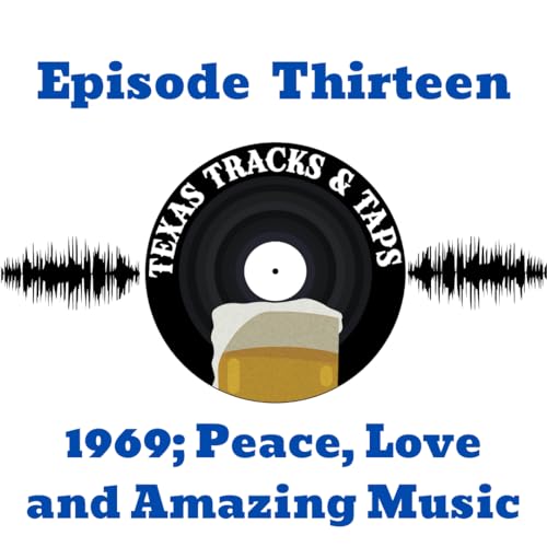 Ep. 13: 1969; Peace, Love and Amazing Music